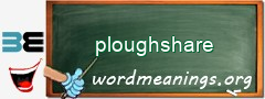 WordMeaning blackboard for ploughshare